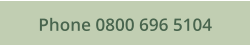 Phone 0800 696 5104