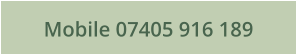 Mobile 07405 916 189