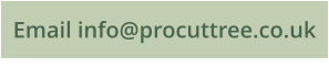 Email info@procuttree.co.uk