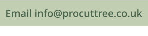 Email info@procuttree.co.uk